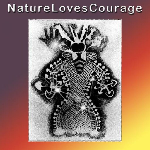 Nature Loves Courage
