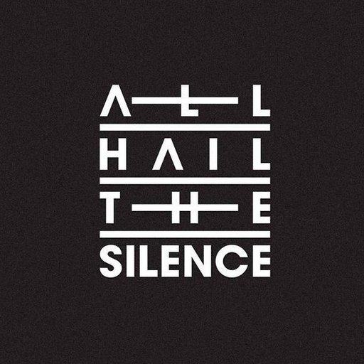 All Hail The Silence